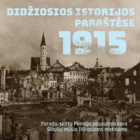 Nemokamos ekskursijos parodoje „1915-ieji. Didžiosios istorijos paraštėse“