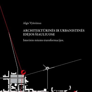 Knygos ,,Architektūrinės ir urbanistinės idėjos Šiauliuose“ pristatymas
