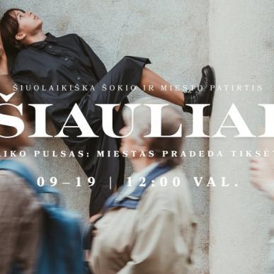 Spektaklis-ekskursija „ŠIAULIAI. Laiko pulsas: miestas pradeda tiksėti“
