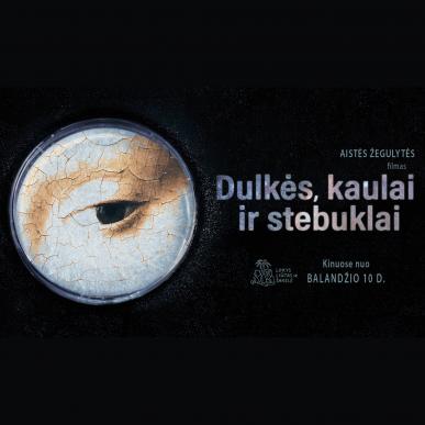 Filmo „Dulkės, kaulai ir stebuklai“ peržiūra bei susitikimas su kūrybine komanda