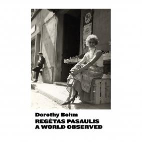 Fotografijos muziejuje – Dorothy Bohm paroda „Regėtas pasaulis“