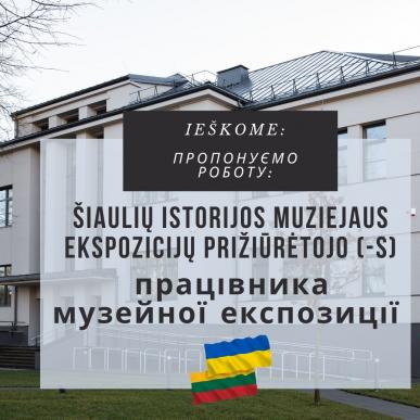 Šiaulių „Aušros“ muziejus siūlo darbą Ukrainos piliečiui