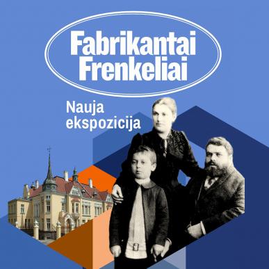 The new exhibition “The Frenkel Family, Industrialists”