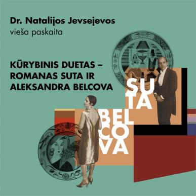 Dr. Natalijos Jevsejevos vieša paskaita „Kūrybinis duetas – Romanas Suta ir Aleksandra Belcova“