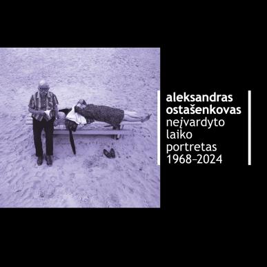 Aleksandro Ostašenkovo paroda „Neįvardyto laiko portretas. 1968–2024“