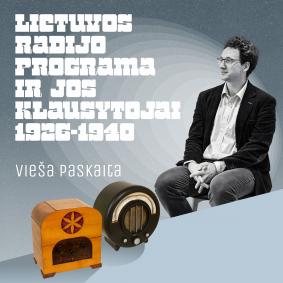 Šiaulių istorijos muziejuje – vieša paskaita „Lietuvos radijo programa ir jos klausytojai, 1926–1940 m.“