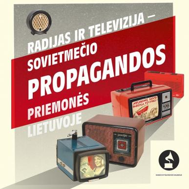 Paroda „Radijas ir televizija – sovietmečio propagandos priemonės Lietuvoje“